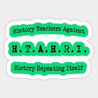 History Teachers against history repeating itself- curved Sticker